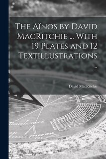Front cover_The A&iuml;nos by David MacRitchie ... With 19 Plates and 12 Textillustrations ..