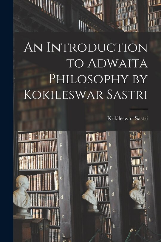 Couverture_An Introduction to Adwaita Philosophy by Kokileswar Sastri