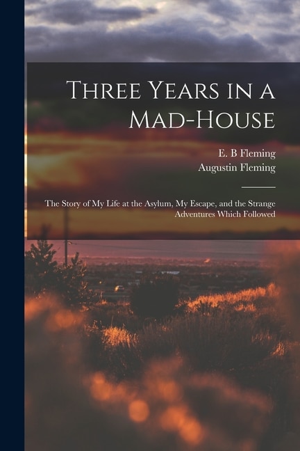 Front cover_Three Years in a Mad-house