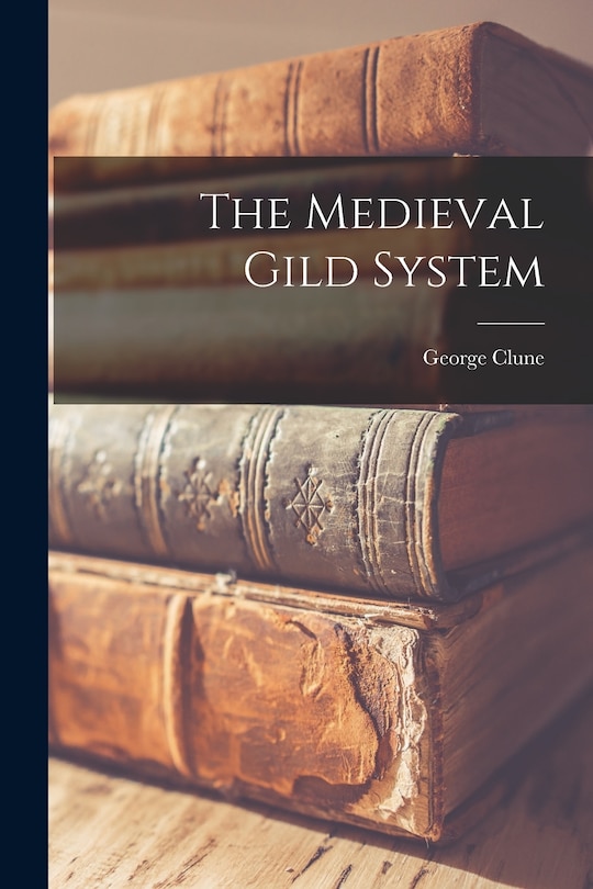 Front cover_The Medieval Gild System