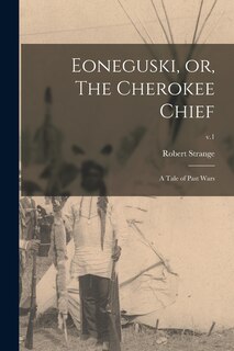 Front cover_Eoneguski, or, The Cherokee Chief