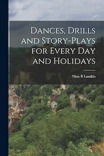 Front cover_Dances, Drills and Story-plays for Every Day and Holidays
