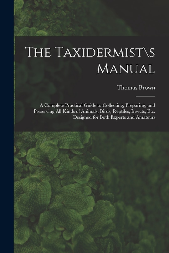 Front cover_The Taxidermist\s Manual