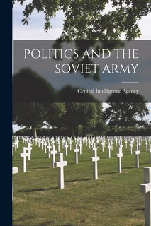 Front cover_Politics and the Soviet Army