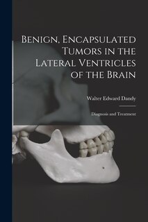Couverture_Benign, Encapsulated Tumors in the Lateral Ventricles of the Brain