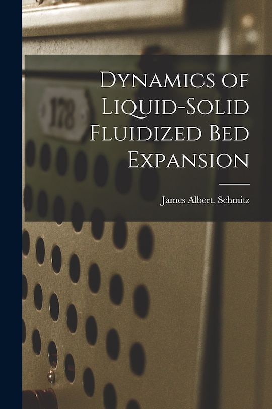Front cover_Dynamics of Liquid-solid Fluidized Bed Expansion