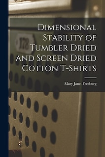 Front cover_Dimensional Stability of Tumbler Dried and Screen Dried Cotton T-shirts