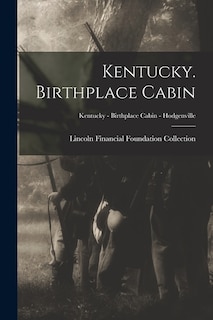 Kentucky. Birthplace Cabin; Kentucky - Birthplace Cabin - Hodgenville