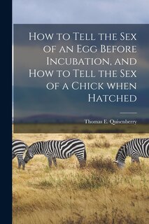 Couverture_How to Tell the Sex of an Egg Before Incubation, and How to Tell the Sex of a Chick When Hatched