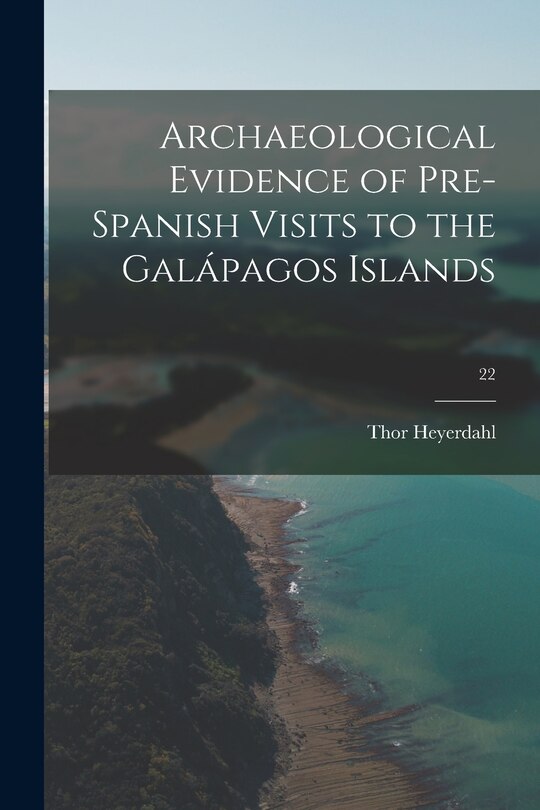 Couverture_Archaeological Evidence of Pre-Spanish Visits to the Galápagos Islands; 22