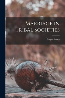 Couverture_Marriage in Tribal Societies