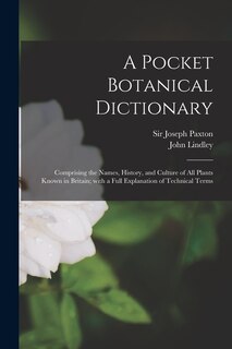 Couverture_A Pocket Botanical Dictionary; Comprising the Names, History, and Culture of All Plants Known in Britain; With a Full Explanation of Technical Terms