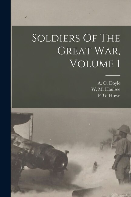 Front cover_Soldiers Of The Great War, Volume 1