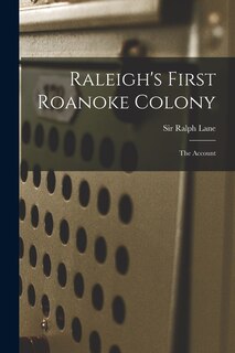 Front cover_Raleigh's First Roanoke Colony