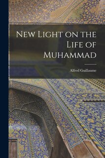 Front cover_New Light on the Life of Muhammad