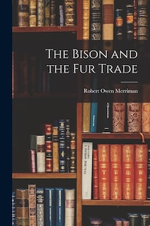 Front cover_The Bison and the Fur Trade