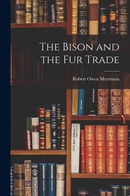Front cover_The Bison and the Fur Trade