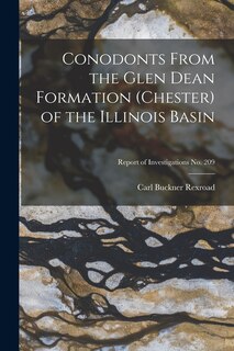 Front cover_Conodonts From the Glen Dean Formation (Chester) of the Illinois Basin; Report of Investigations No. 209