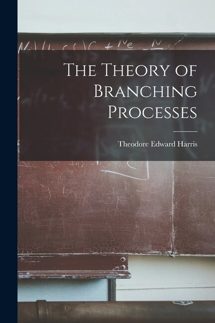 Couverture_The Theory of Branching Processes