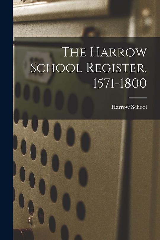 Front cover_The Harrow School Register, 1571-1800