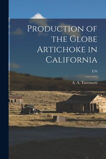 Couverture_Production of the Globe Artichoke in California; E76