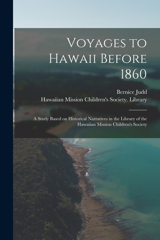 Couverture_Voyages to Hawaii Before 1860; a Study Based on Historical Narratives in the Library of the Hawaiian Mission Children's Society