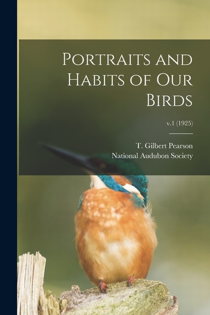 Front cover_Portraits and Habits of Our Birds; v.1 (1925)