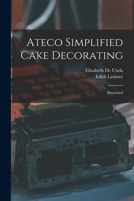 Front cover_Ateco Simplified Cake Decorating