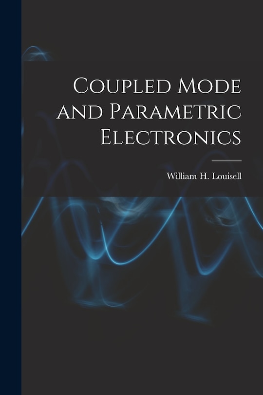 Couverture_Coupled Mode and Parametric Electronics