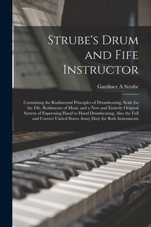 Front cover_Strube's Drum and Fife Instructor