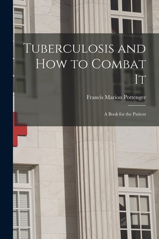 Couverture_Tuberculosis and How to Combat It; a Book for the Patient
