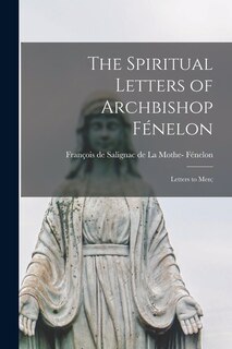 Front cover_The Spiritual Letters of Archbishop Fénelon