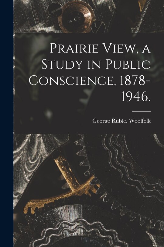 Couverture_Prairie View, a Study in Public Conscience, 1878-1946.