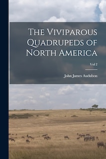 Couverture_The Viviparous Quadrupeds of North America; Vol 2