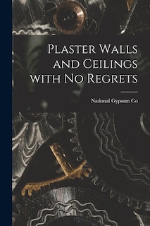 Couverture_Plaster Walls and Ceilings With No Regrets