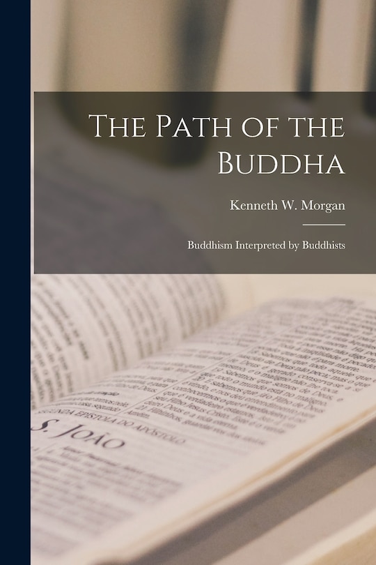Front cover_The Path of the Buddha; Buddhism Interpreted by Buddhists