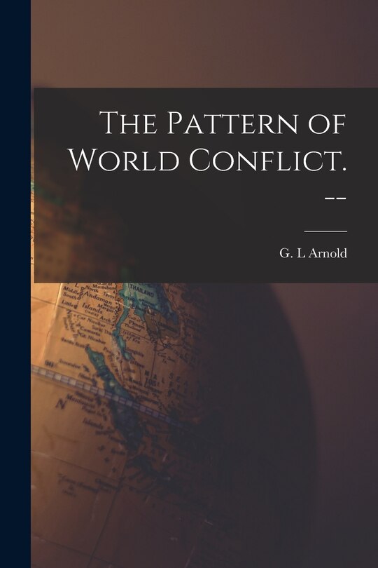 Couverture_The Pattern of World Conflict. --