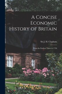 Front cover_A Concise Economic History of Britain