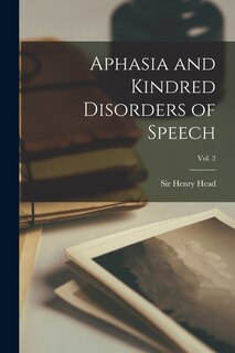 Front cover_Aphasia and Kindred Disorders of Speech; Vol. 2