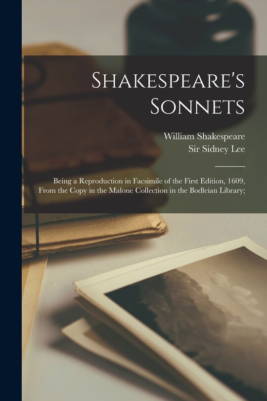 Front cover_Shakespeare's Sonnets; Being a Reproduction in Facsimile of the First Edition, 1609, From the Copy in the Malone Collection in the Bodleian Library;