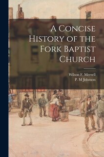 Front cover_A Concise History of the Fork Baptist Church