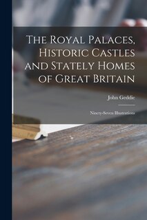 Couverture_The Royal Palaces, Historic Castles and Stately Homes of Great Britain