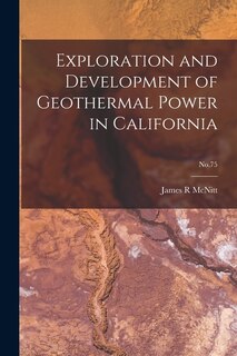 Front cover_Exploration and Development of Geothermal Power in California; No.75