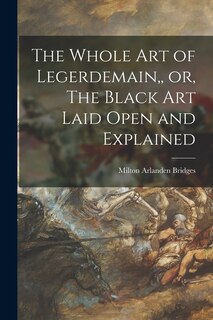 Couverture_The Whole Art of Legerdemain, or, The Black Art Laid Open and Explained