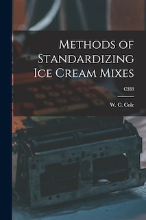 Front cover_Methods of Standardizing Ice Cream Mixes; C333