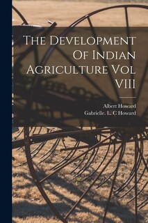 Front cover_The Development Of Indian Agriculture Vol VIII