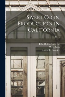 Front cover_Sweet Corn Production in California; C515