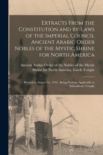 Front cover_Extracts From the Constitution and By-laws of the Imperial Council Ancient Arabic Order Nobles of the Mystic Shrine for North America [microform]