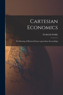 Couverture_Cartesian Economics [microform]; the Bearing of Physical Science Upon State Stewardship