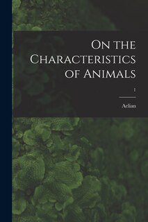 Front cover_On the Characteristics of Animals; 1